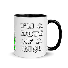 I'm a Bute of a girl mug with different colors Inside