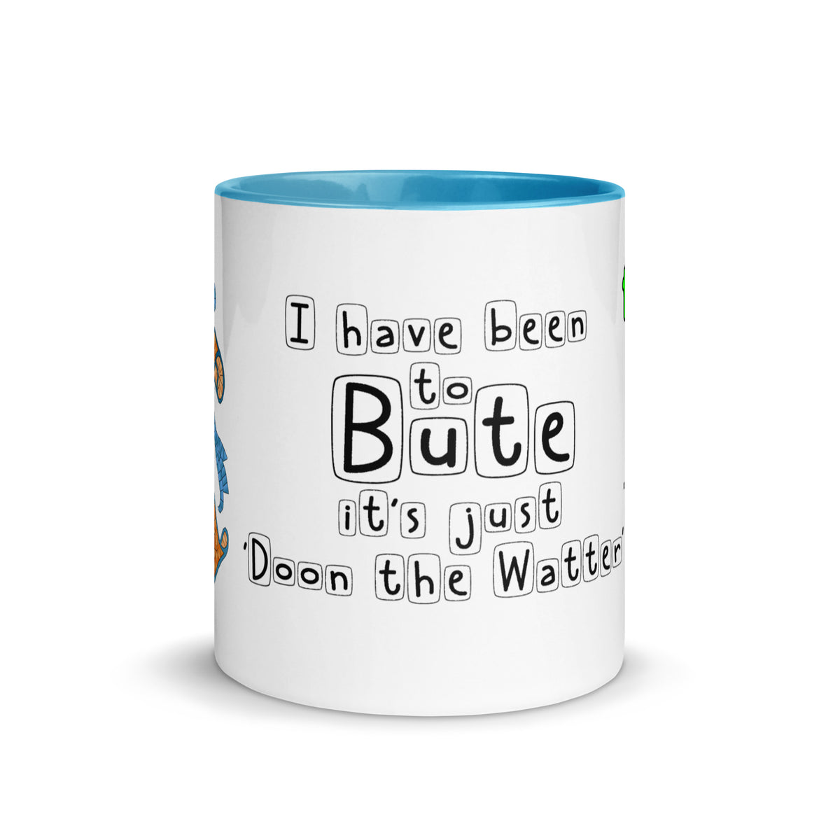 I have been to Bute, its just 'doon the watter' mug with different colors Inside