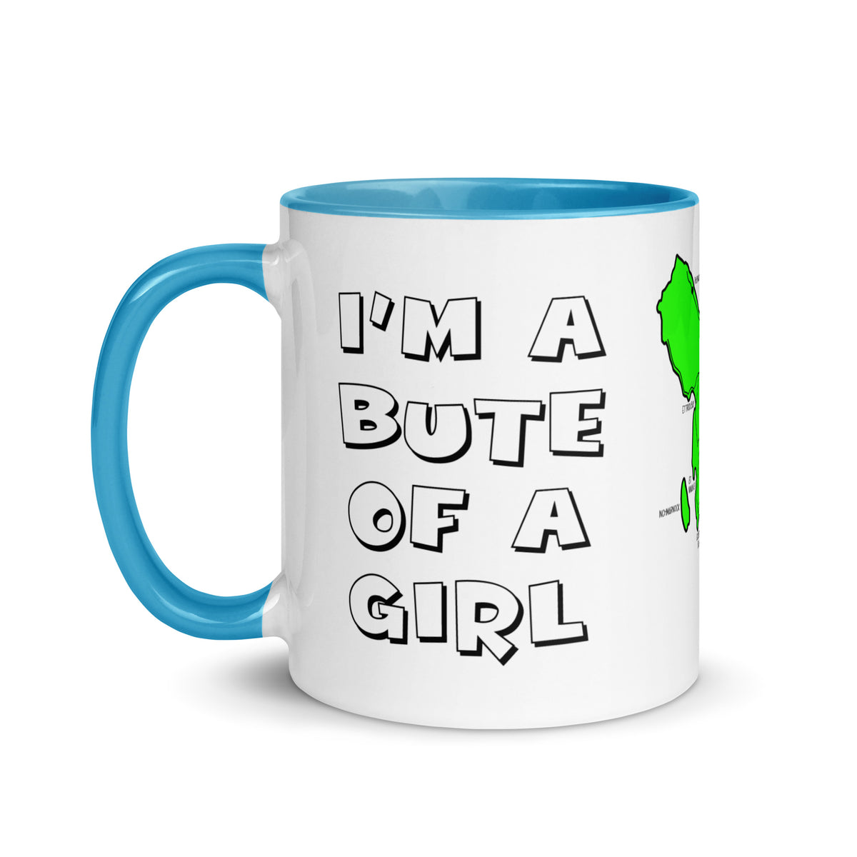 I'm a Bute of a girl mug with different colors Inside