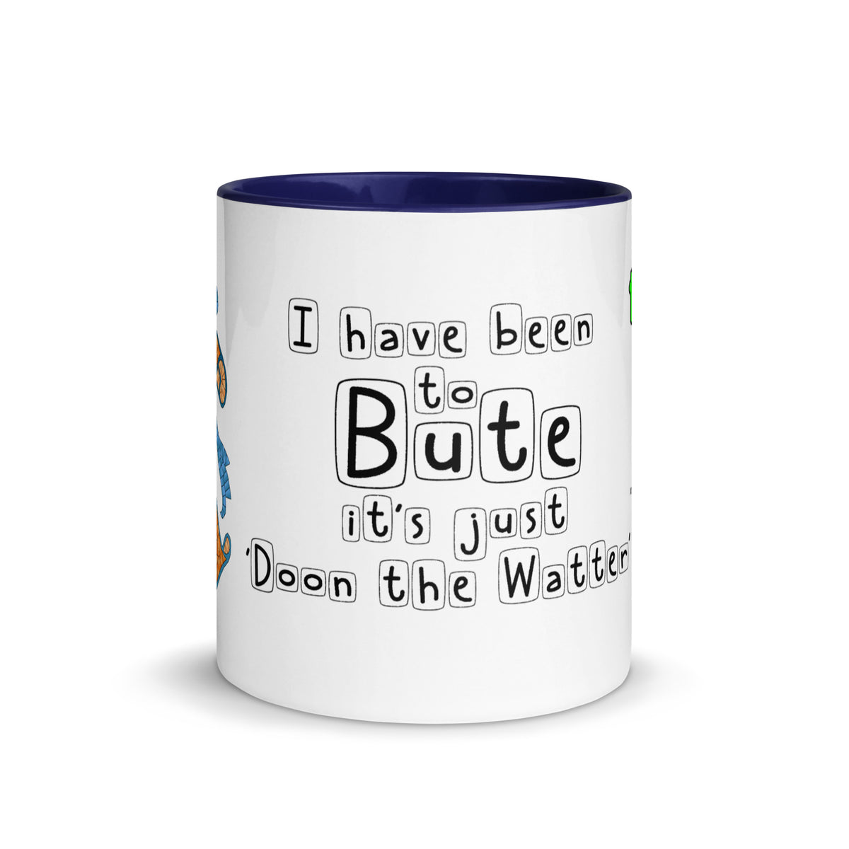 I have been to Bute, its just 'doon the watter' mug with different colors Inside