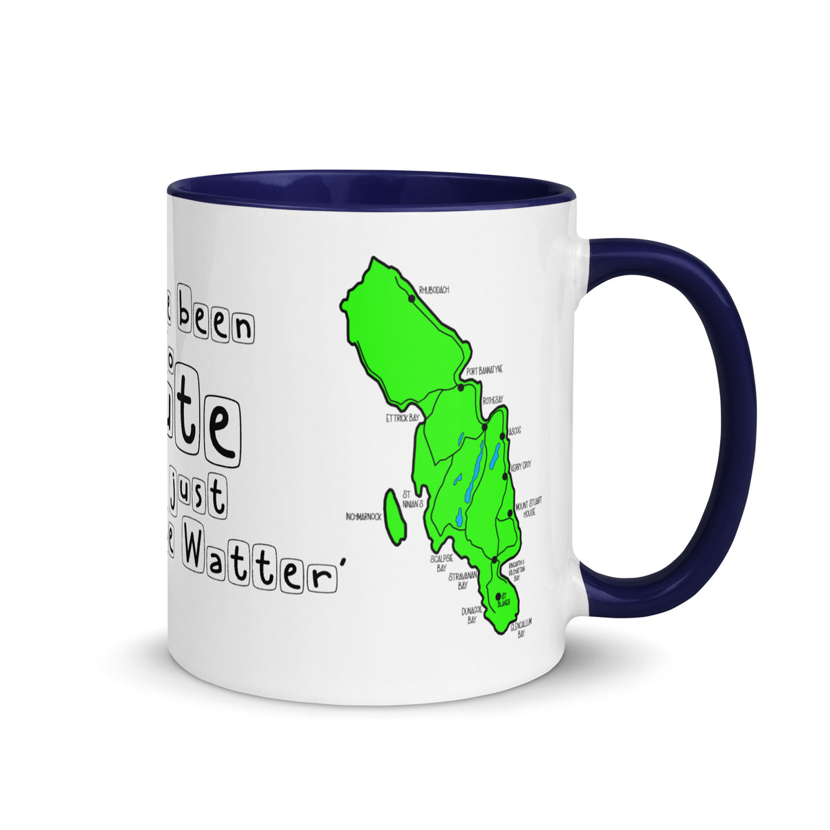 I have been to Bute, its just 'doon the watter' mug with different colors Inside