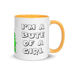 I'm a Bute of a girl mug with different colors Inside