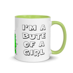 I'm a Bute of a girl mug with different colors Inside