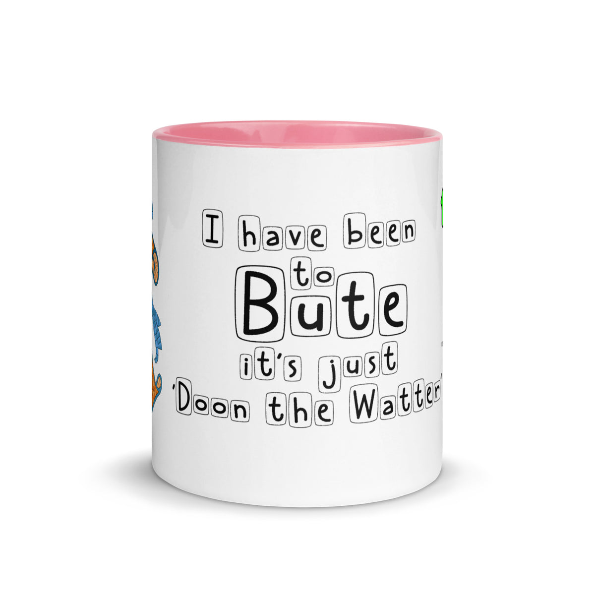 I have been to Bute, its just 'doon the watter' mug with different colors Inside