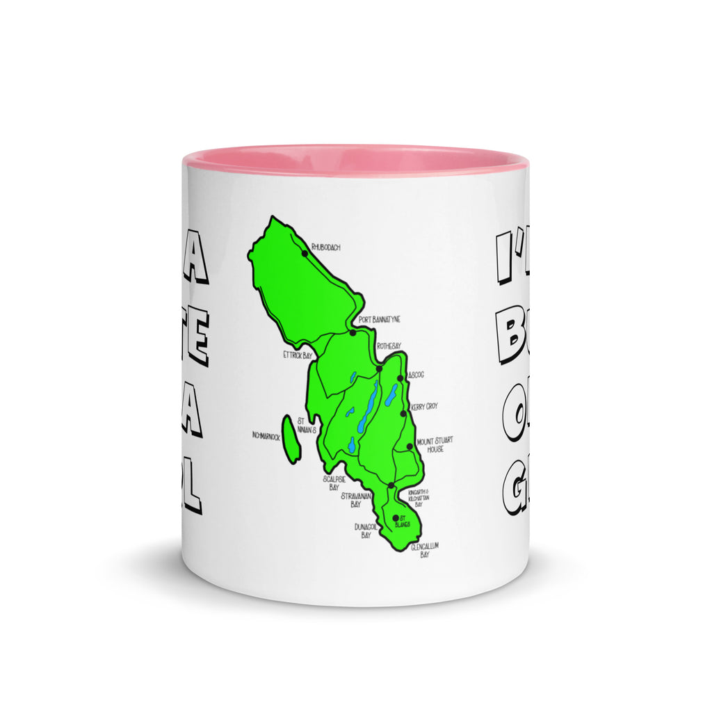 I'm a Bute of a girl mug with different colors Inside