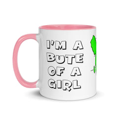 I'm a Bute of a girl mug with different colors Inside