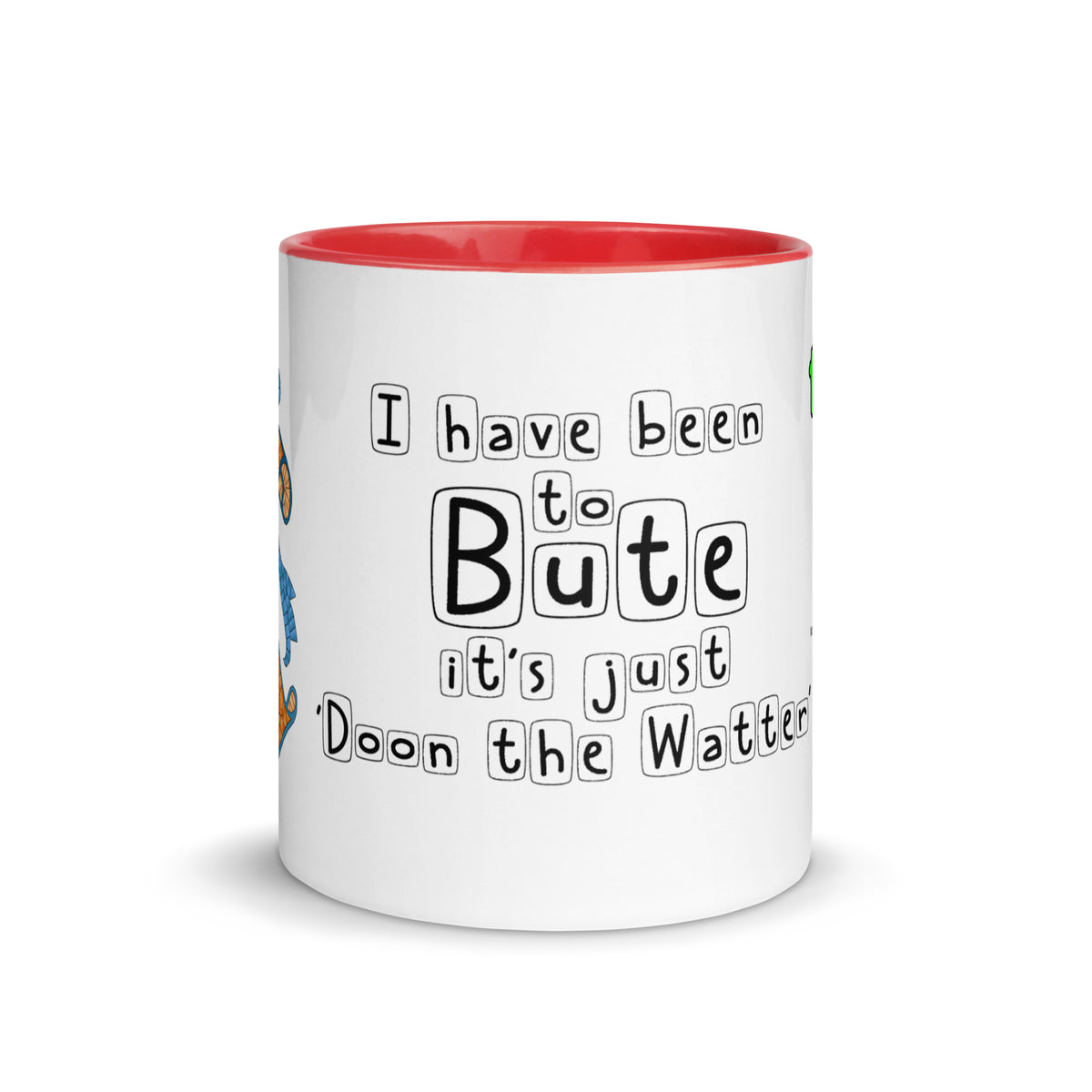 I have been to Bute, its just 'doon the watter' mug with different colors Inside