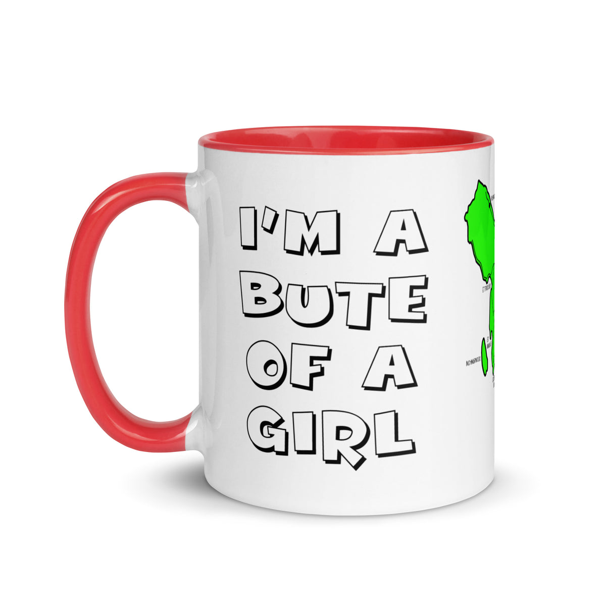 I'm a Bute of a girl mug with different colors Inside
