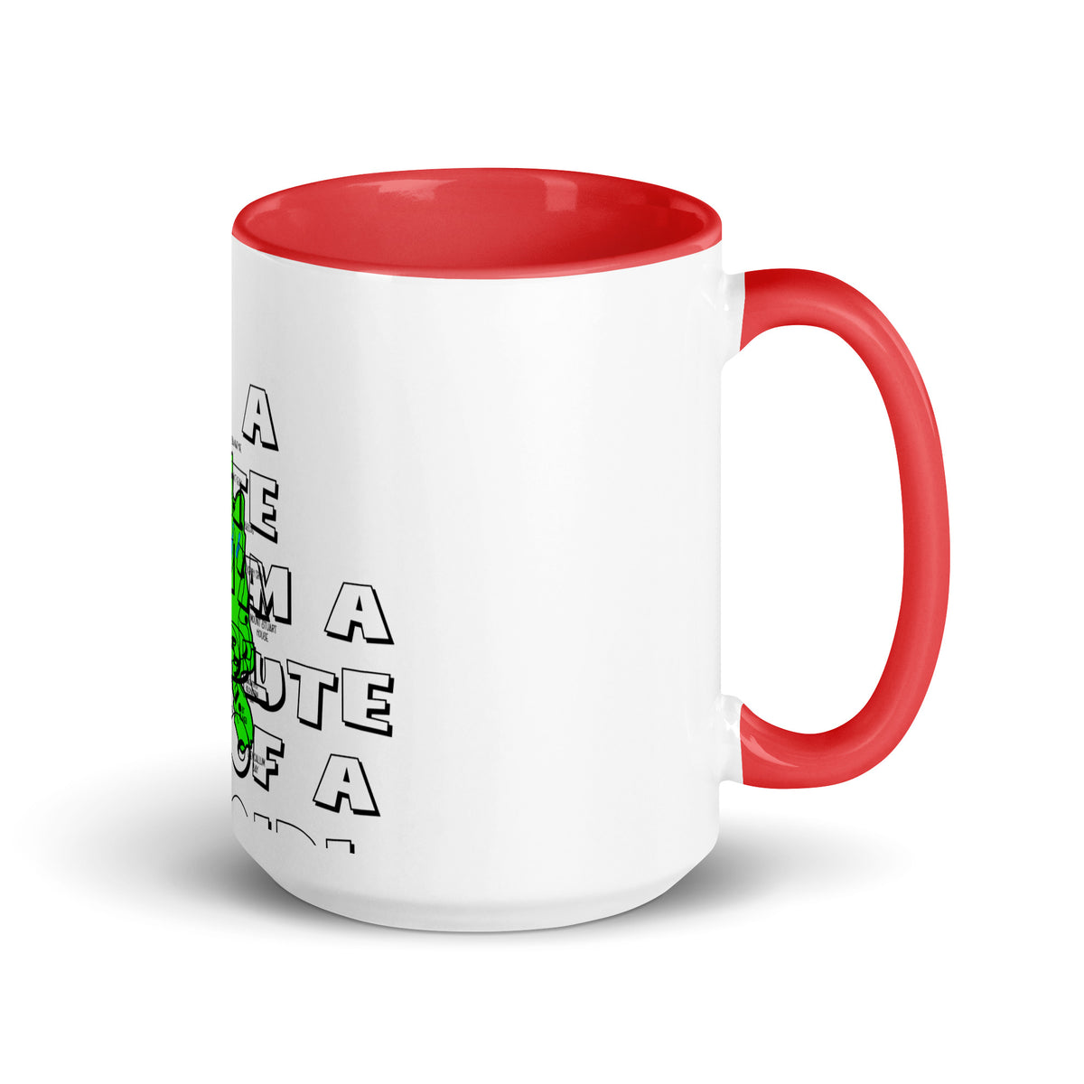 I'm a Bute of a girl mug with different colors Inside