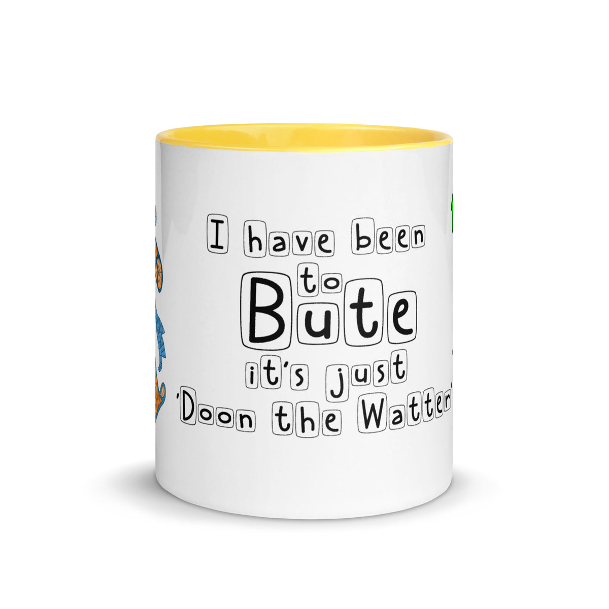 I have been to Bute, its just 'doon the watter' mug with different colors Inside